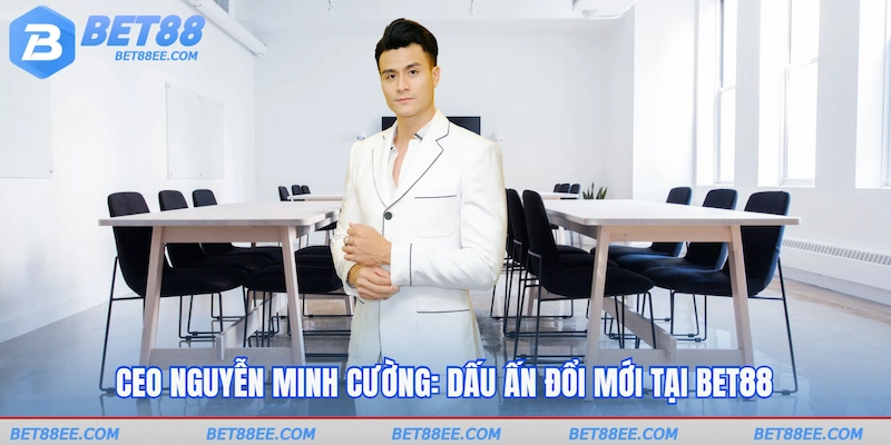 Giới thiệu nhanh về CEO Nguyễn Minh Cường