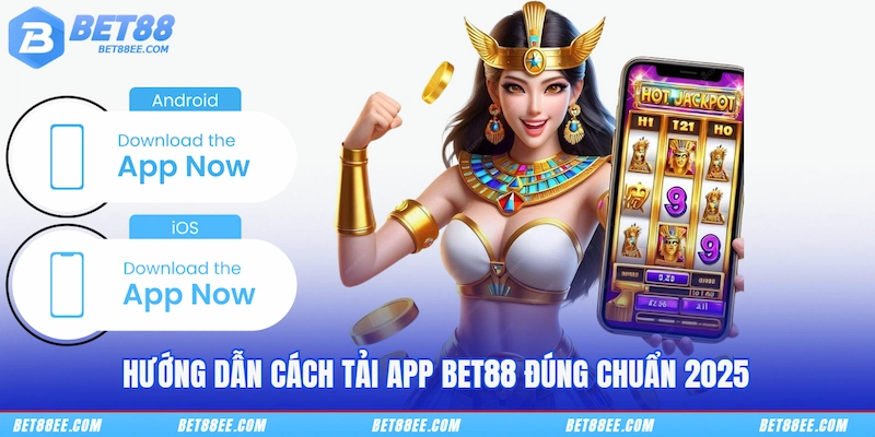 Hướng dẫn cách tải app BET88 đúng chuẩn 2025