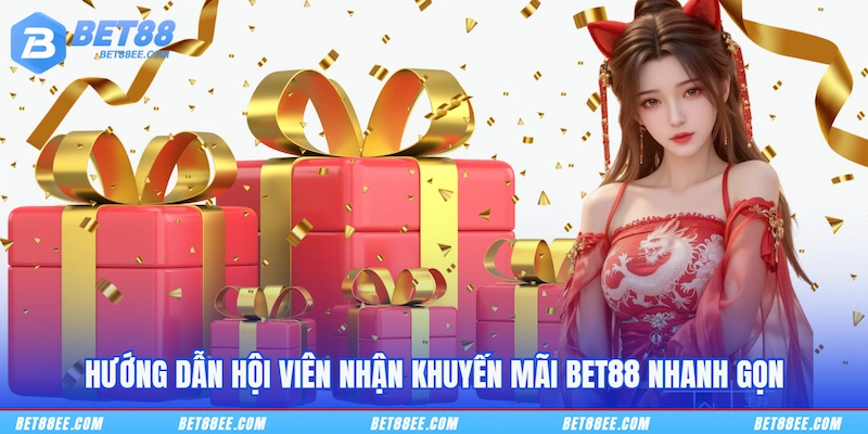 Hướng dẫn hội viên nhận khuyến mãi BET88 nhanh gọn